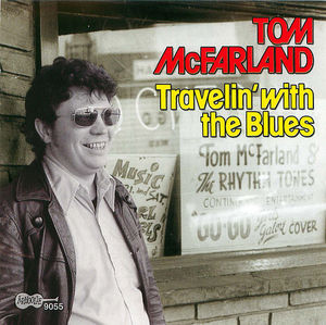 Tom McFarland: Travelin' With The Blues