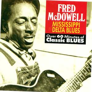 Fred McDowell: Mississippi Delta Blues