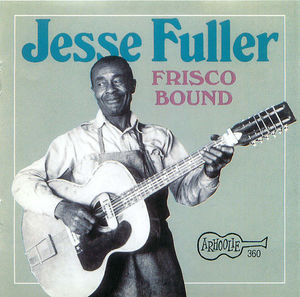 Jesse Fuller: Frisco Bound