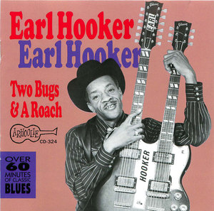 Earl Hooker: Two Bugs & A Roach