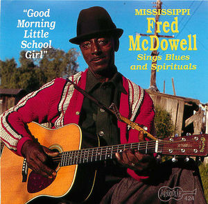 Mississippi Fred McDowell Sings Blues and Spirituals: 