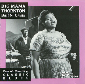 Big Mama Thornton: Ball N' Chain