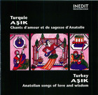 Turquie: Aşik - Chants d'amour et de sagesse d'Anatolie