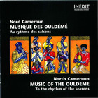Nord Cameroun: Musique des Ouldémé- Au rythme des saisons