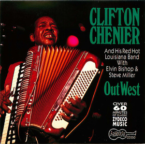 Clifton Chenier: Out West