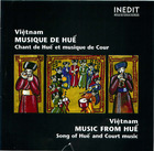 Viêtnam: Musique de Huê - Chant de Huê et musique de Cour