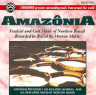 Amazônia: Festival and Cult Music of Northern Brazil