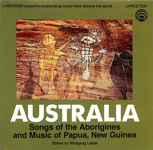 Australia: Songs of the Aborigines and Music of Papua, New Guinea