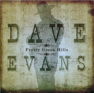 Dave Evans: Pretty Green Hills