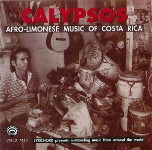 Calypsos: Afro-Limonese Music of Costa Rica