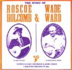 Music of Roscoe Holcomb and Wade Ward