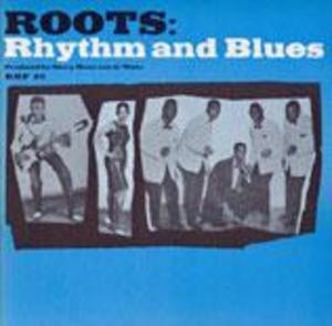 Roots: Rhythm and Blues