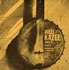 Buell Kazee Sings and Plays