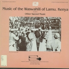 Music of the Waswahili of Lamu, Kenya, Vol. 2: Other Sacred Music