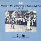 Music of the Waswahili of Lamu, Kenya, Vol. 3: Secular Music