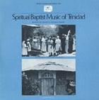 Spiritual Baptist Music of Trinidad
