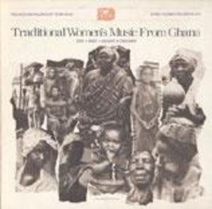 Traditional Women's Music from Ghana: Ewe, Fanti, Ashanti, and Dagomba