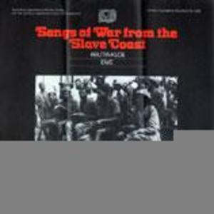 Songs of War and Death from the Slave Coast: Songs of War