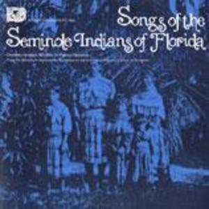 Songs of the Seminole Indians of Florida