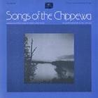 Songs of the Chippewa, Vol. 1: Minnesota Chippewa Game and Social Dance Songs