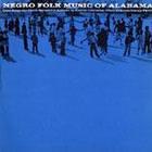 Negro Folk Music of Alabama, Vol. 6: Ring Game Songs and Others