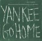 Yankee Go Home: Songs of Protest Against American Imperialism
