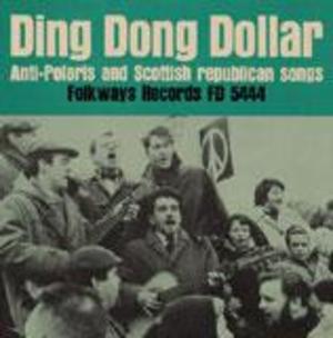 Ding Dong Dollar: Anti-Polaris and Scottish Republican Songs