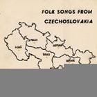 Folk Songs from Czechoslovakia