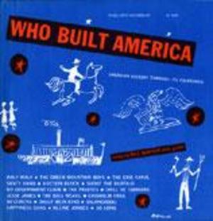 Who Built America: American History Through Its Folksongs