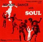 Square Dance with Soul
