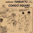 Echoes of Timbuktu and Beyond in Congo Square, U.S.A.