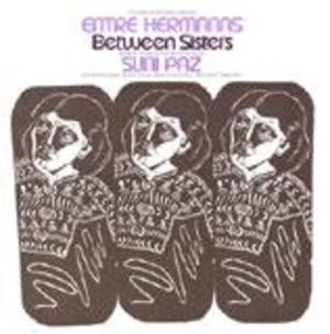 Entre Hermanas: Between Sisters: Women's Songs in Spanish Sung by Suni Paz
