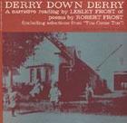 Derry Down Derry: A Narrative Reading by Lesley Frost of Poems by Robert Frost