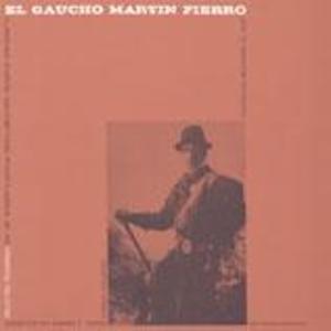 El Gaucho Martín Fierro: Selected Readings by Dr. Roberto Garcia Pinto Assisted by Mario T. Soriam