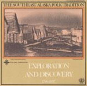 Southeast Alaska Folk Tradition, Vol. 1: Exploration and Discovery, 1786-1897