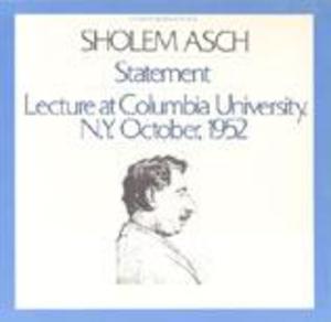 Sholem Asch: A Statement and Lecture at Columbia University, N.Y. October, 1952