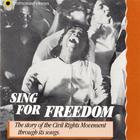 Sing For Freedom: The Story of the Civil Rights Movement Through Its Songs
