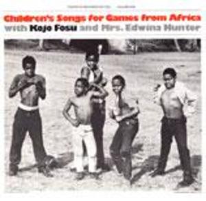 Children's Songs for Games from Africa: With Kojo Fosu and Edwina Hunter