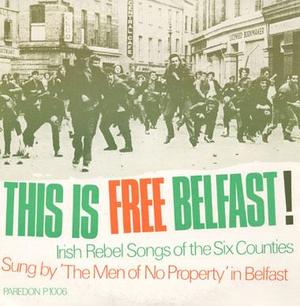 This is Free Belfast!: Irish Rebel Songs of the Six Counties recorded in Belfast