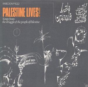 Palestine Lives!: Songs from the Struggle of the People of Palestine