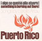 Puerto Rico: Algo Se Quema Allá A Fuera! (Something Is Burning Out There!)