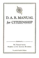 D.A.R. Manual for Citizenship: 1941