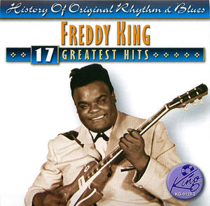 Freddie King: 17 Greatest Hits