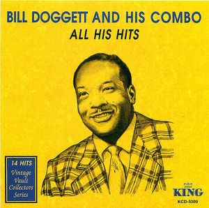 Bill Doggett And His Combo: All His Hits Bill Doggett And His Combo: All His Hits