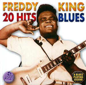 Freddie King: 20 Hits Blues