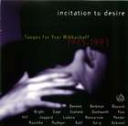 Incitation to Desire: Tangos for Yvar Mikhashoff, 1945-1993