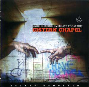 Stuart Dempster: Underground Overlays from the Cistern Chapel