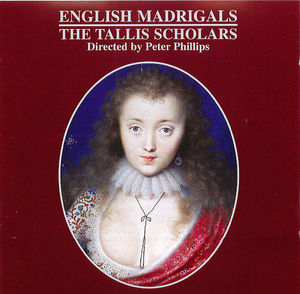 The Tallis Scholars: English Madrigals