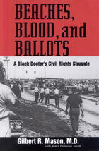 Beaches, Blood and Ballots: A Black Doctor's Civil Rights Struggle