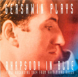 George Gershwin Plays Rhapsody In Blue, First Recording 1924 Rare Piano Rolls